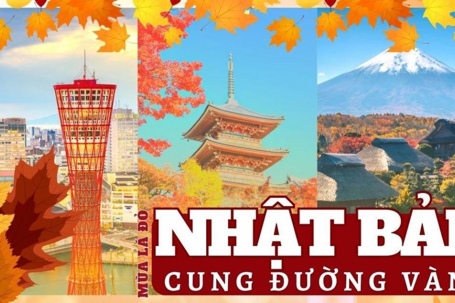 Khám Phá Nhật Bản - Mùa Lá Đỏ Nhật Bản Cung Đường Vàng | 6 Ngày 5 Đêm